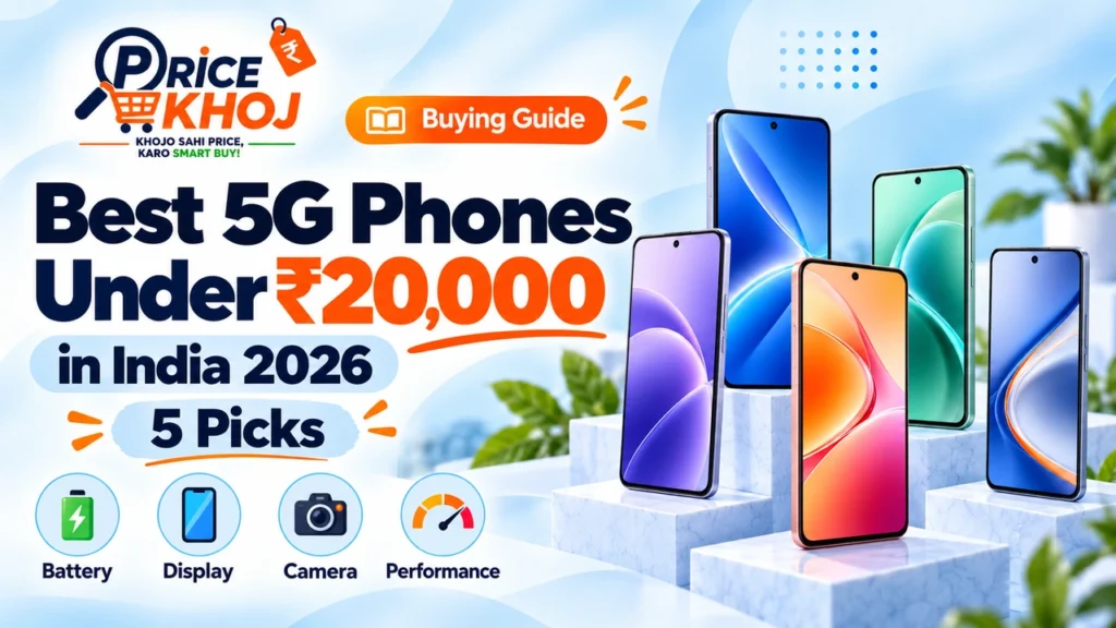 Best 5G Phones Under ₹20,000 in India 2026: 5 Picks