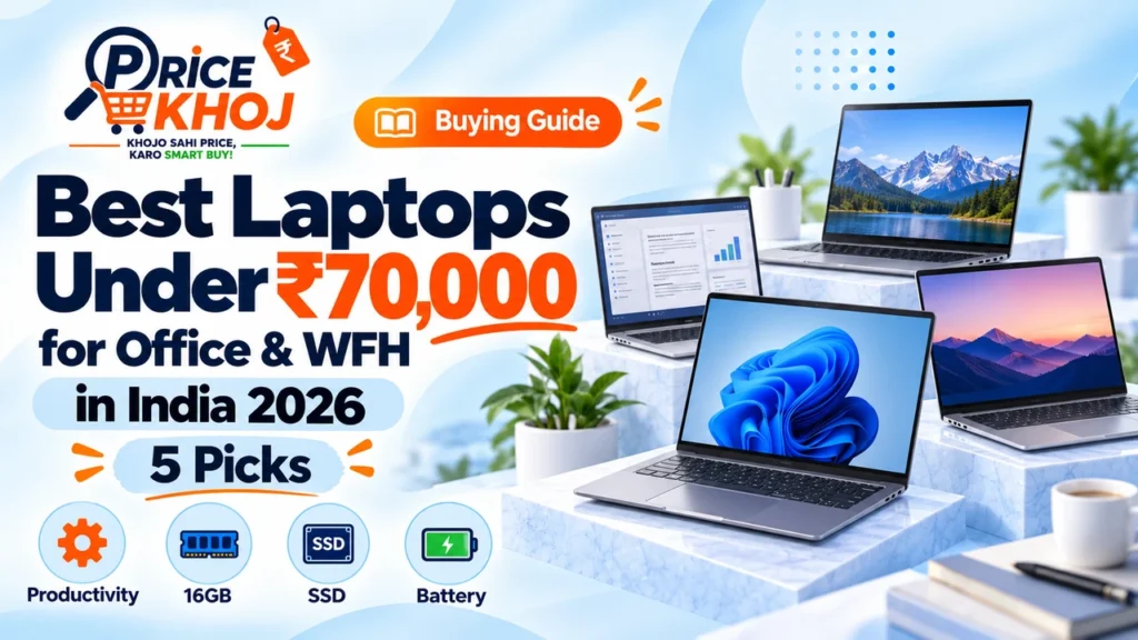 Best Laptops Under ₹70,000 for Office & WFH in India 2026: 5 Picks